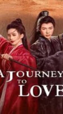 A Journey to Love (2023) ข้ามภูผาหาญท้าลิขิตรัก (พากย์ไทย) จบ